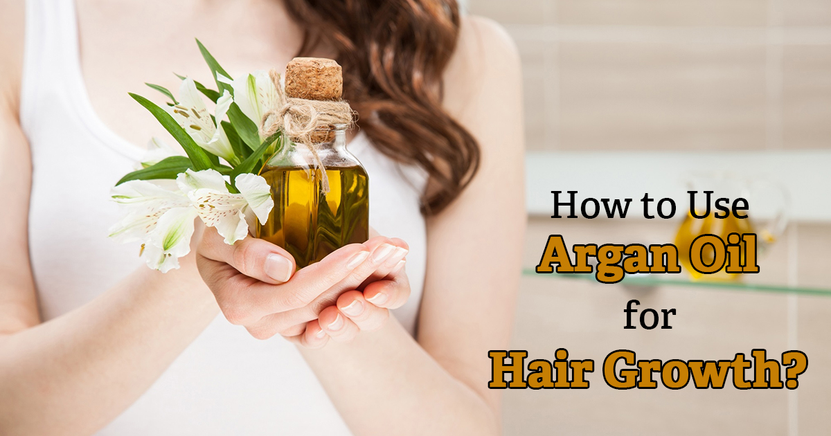 How to use Argan Oil for Hair Growth?