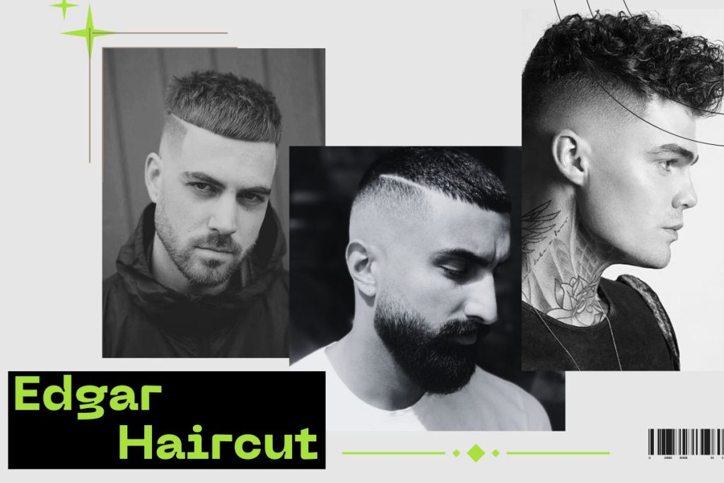 Get A Fresh Look With Edgar Haircut