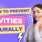 How To Prevent Cavities Naturally