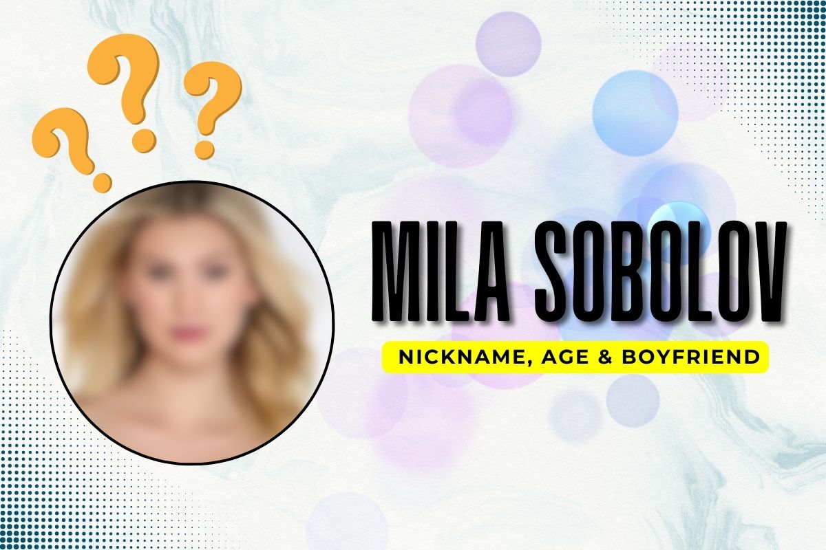 Mila Sobolov – Nickname, Age &  Boyfriend