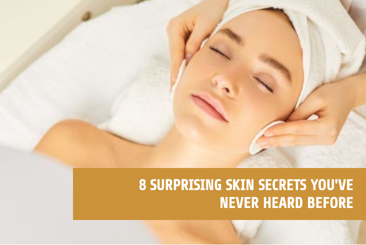 8 Surprising Skin Secrets You’ve Never Heard Before