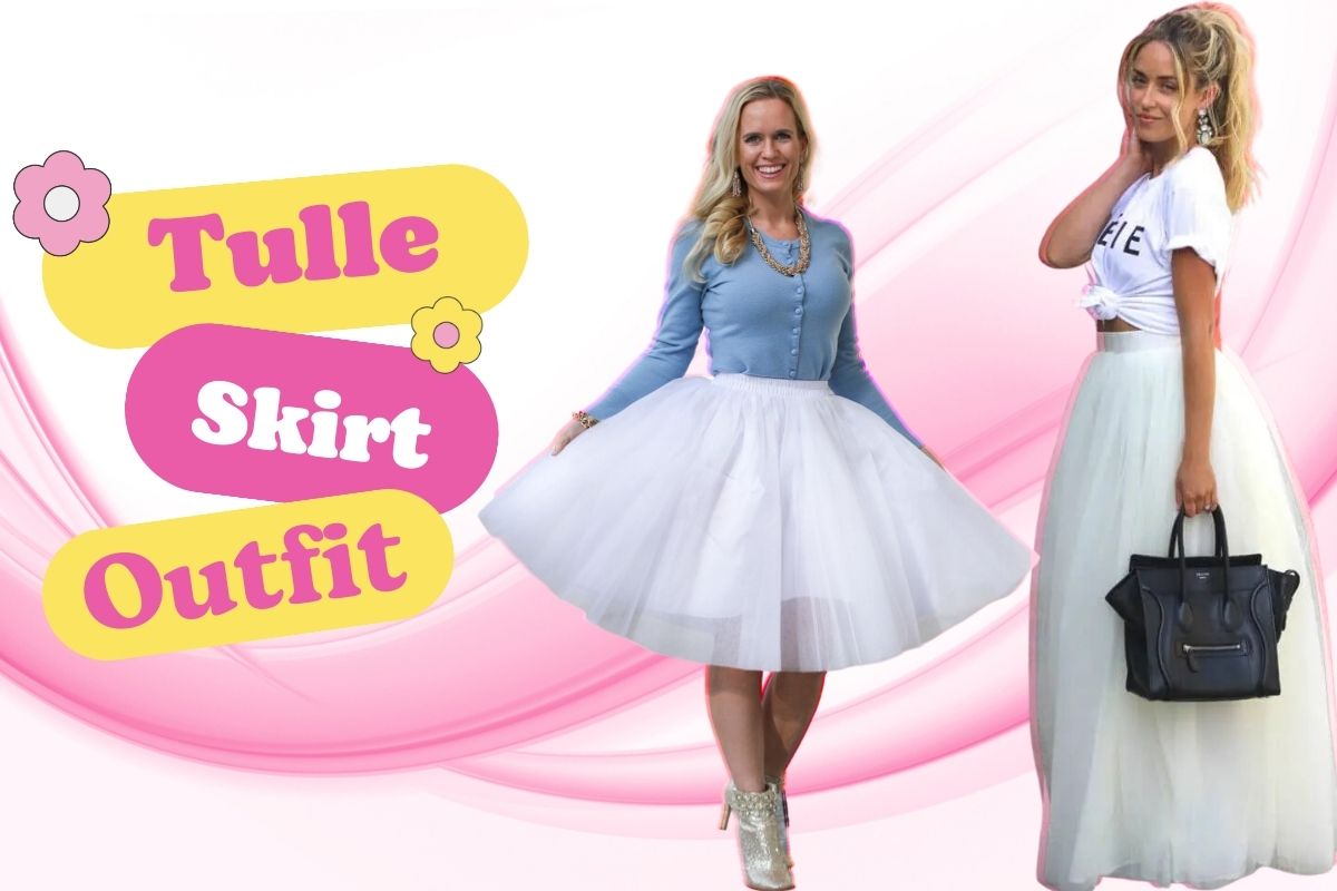 5 Ways to Style the Tulle Skirt Outfit – A Fashion Lover’s Guide