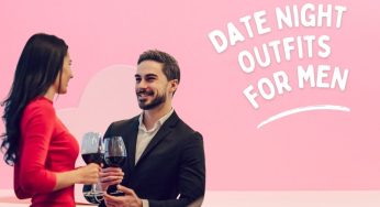 Date Night Outfits for Men – Look Your Best for Any Occasion