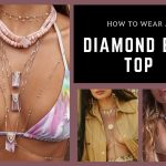 Styling Guide - How to Wear a Diamond Bra Top