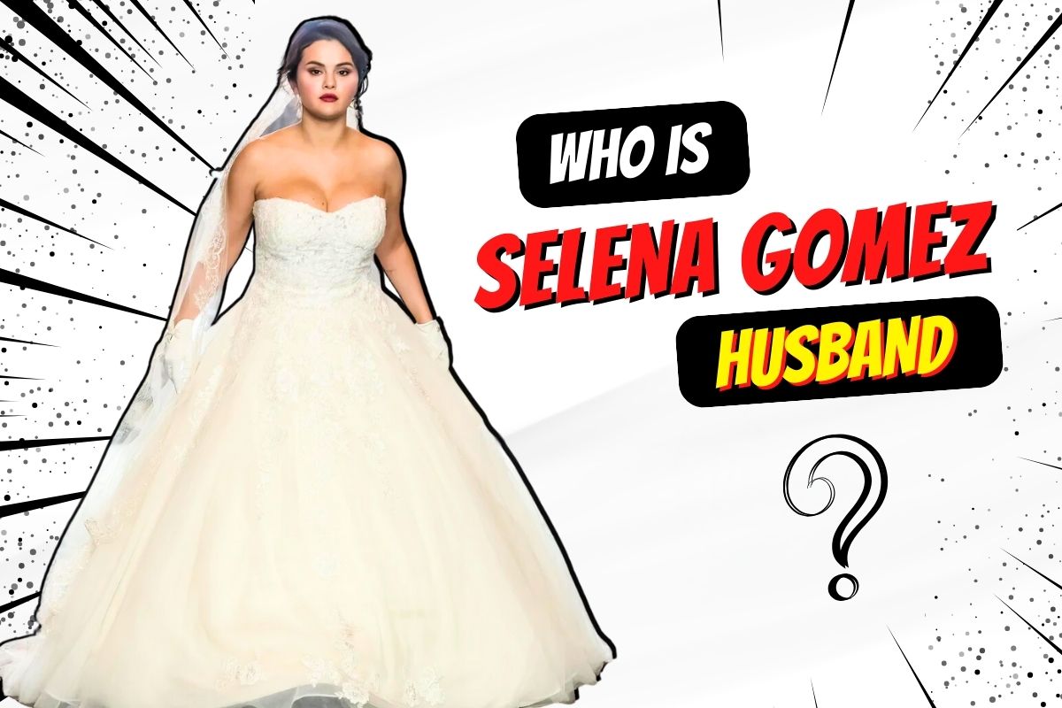 The Truth About Selena Gomez Husband