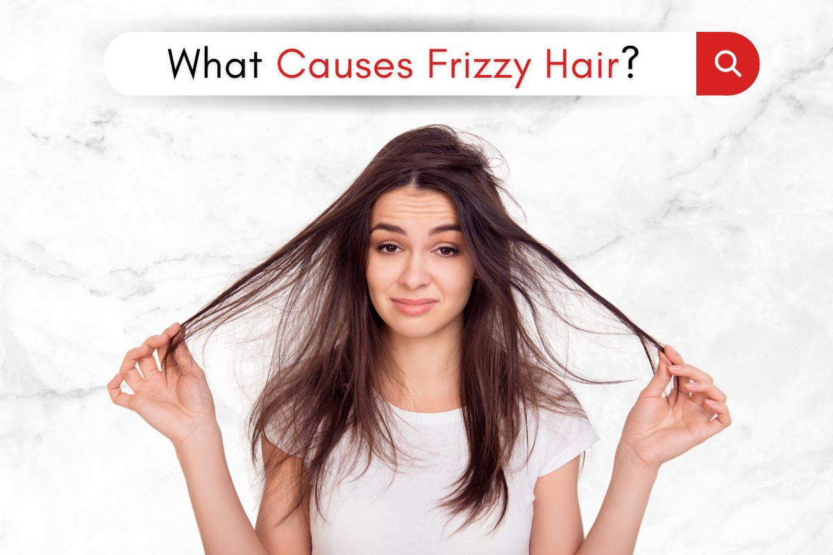 Frizzy Hair Causes