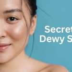 How To Get Dewy Skin