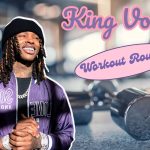 King Von Workout Routine