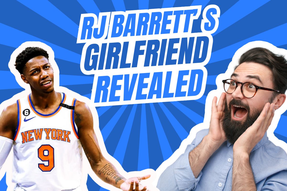RJ Barrett’s Girlfriend – The Love Story of a Knicks Star